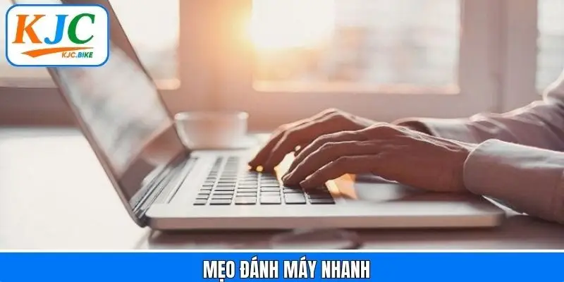 Mẹo Đánh Máy Tính - Cách Làm Chủ Được Hệ Thống Tại KJC